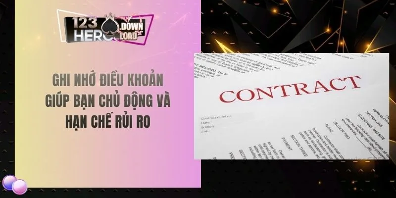 Ghi nhớ điều khoản giúp bạn chủ động và hạn chế rủi ro