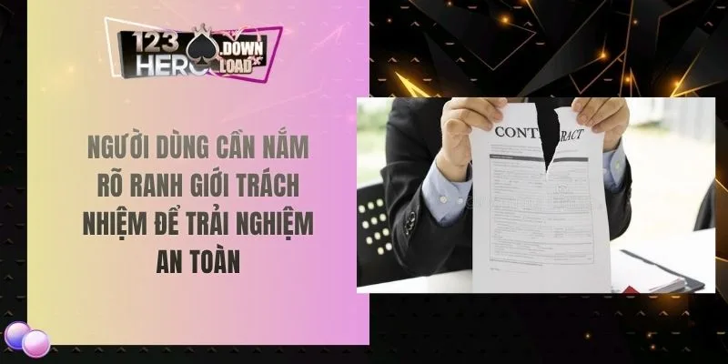 Người dùng cần nắm rõ ranh giới trách nhiệm để trải nghiệm an toàn