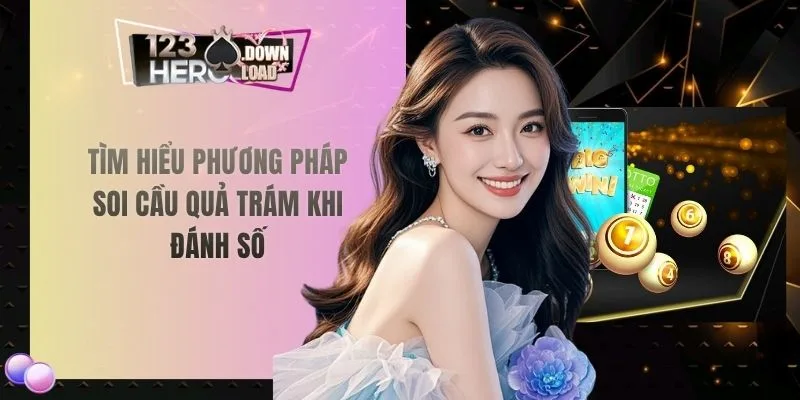 Tìm hiểu phương pháp soi cầu quả trám khi đánh số