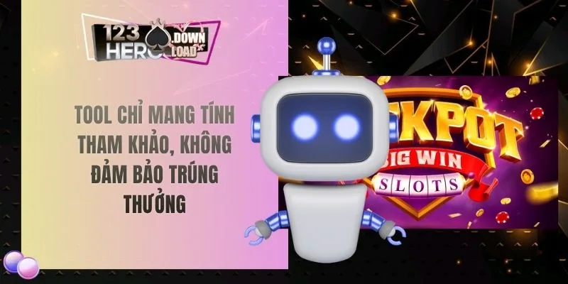 Tool chỉ mang tính tham khảo, không đảm bảo trúng thưởng