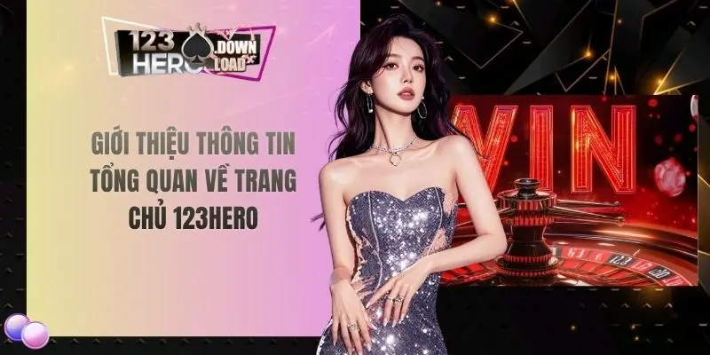 Giới thiệu thông tin tổng quan về trang chủ 123hero