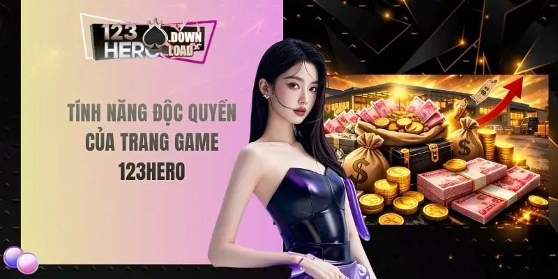Tính năng độc quyền của trang game 123hero